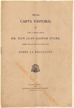 Sexta carta pastoral de Juan Gaspar Stork, II obispo de San José, sobre la educación