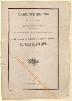 Cuadragésima séptima carta pastoral de Bernardo Augusto Thiel, II obispo de San José, publicando la bula de León XIII sobre el jubileo del año santo de 1900