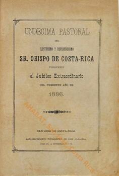 Undécima carta pastoral de Bernardo Augusto Thiel, II obispo de San José, publicando el jubileo extraordinario de 1886